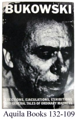 Erections, Ejaculations, Exhibitions, and General Tales of Ordinary Madness by Charles Bukowski