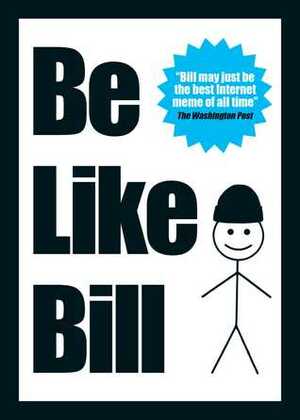 Be Like Bill: The Internet's Smartest Sensation by Eugeniu Croitoru, Debabrata Nath