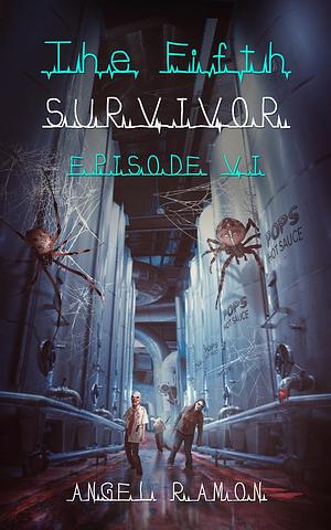 The Fifth Survivor: Episode 6 by Angel Ramon, Angel Ramon