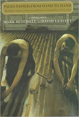 Pages Passed From Hand To Hand: The Hidden Tradition Of Homosexual Literature In English From 1748 To 1914 by Mark Mitchell