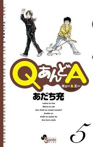 QあんどA.: 5, Volume 5 by あだち充