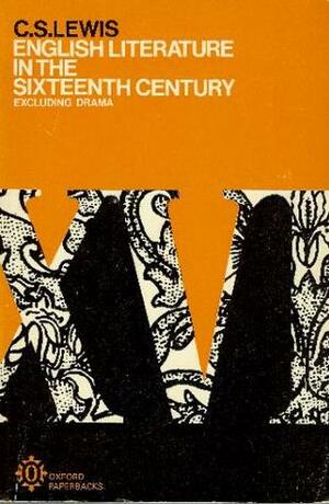 English Literature in the Sixteenth Century: Excluding Drama by C.S. Lewis