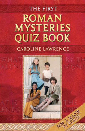 The First Roman Mysteries Quiz Book by Caroline Lawrence