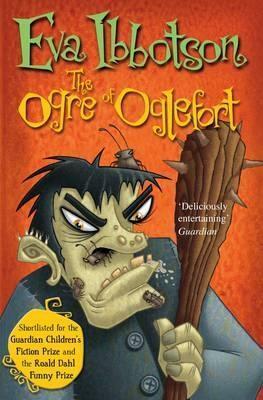 The Ogre of Oglefort. Eva Ibbotson by Eva Ibbotson
