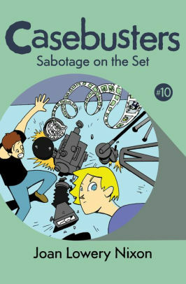 Sabotage on the Set by Joan Lowery Nixon