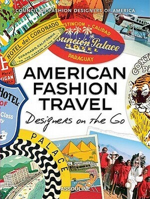 American Fashion Travel by Diane Von Furstenberg, Council of Fashion Designers of America