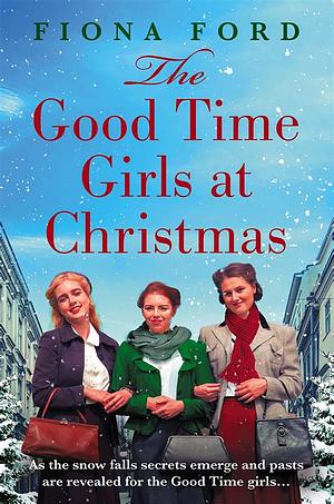 The Good Time Girls at Christmas by Fiona Ford