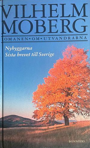 Romanen om utvandrarna: Nybyggarna ; Sista brevet till Sverige by Vilhelm Moberg