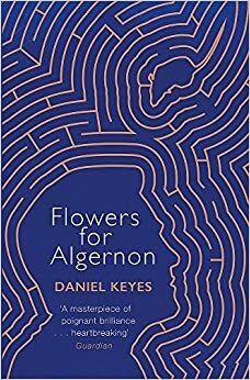 Flowers for Algernon by Daniel Keyes