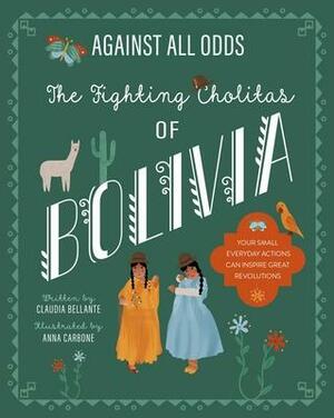 The Wrestling Cholitas of Bolivia by Claudia Bellante