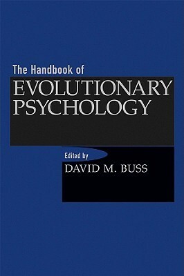 The Handbook of Evolutionary Psychology by David M. Buss