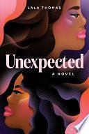 Unexpected: A Novel by LaLa Thomas