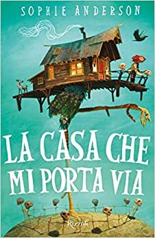 La casa che mi porta via by Sophie Anderson