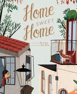 Home Sweet Home by Paula Blumen, Mia Cassany