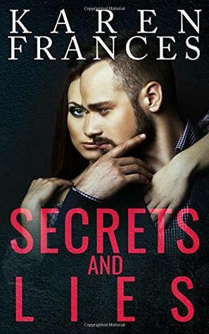 Secrets and Lies by Karen Frances