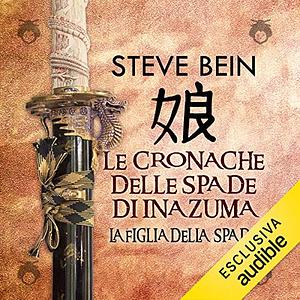 La figlia della spada by Steve Bein