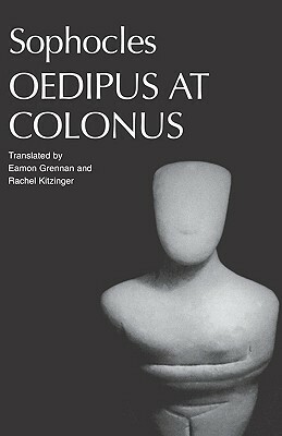 Oedipus at Colonus by Eamon Grennan, Rachel Kitzinger, Sophocles