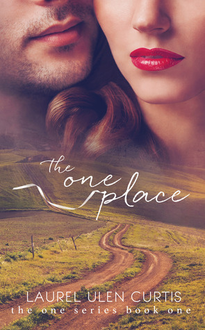 The One Place by Laurel Ulen Curtis