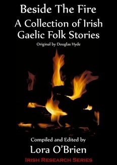 Beside the Fire: A Collection of Irish Gaelic Folk Stories by Lora O'Brien, Douglas Hyde