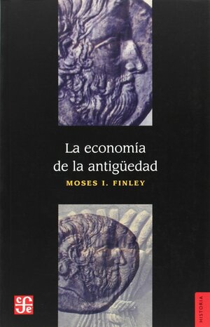 La economía de la antigüedad by Moses I. Finley