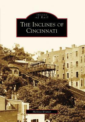 Inclines Of Cincinnati,The, OH (IOR) by Melissa Kramer