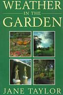 Weather in the Garden by Jane Taylor