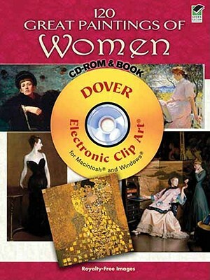 120 Great Paintings of Women CD-ROM and Book by Clip Art, Alan Weller, Catherine McCarthy