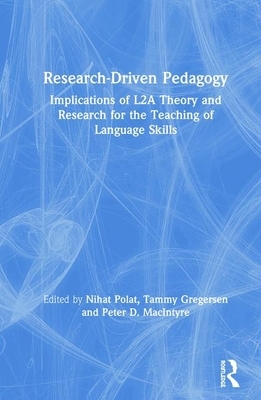 Research-Driven Pedagogy: Implications of L2a Theory and Research for the Teaching of Language Skills by 