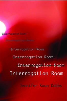 Interrogation Room by Jennifer Kwon Dobbs