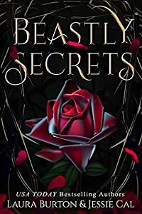 Beastly Secrets by Laura Burton, Jessie Cal