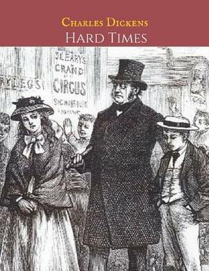 Hard Times: A First Unabridged Edition (Annotated) By Charles Dickens. by Charles Dickens