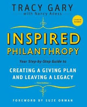 Inspired Philanthropy: Your Step-by-Step Guide to Creating a Giving Plan and Leaving a Legacy by Tracy Gary, Nancy Adess
