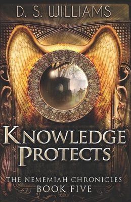 Knowledge Protects by D. S. Williams