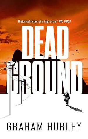 Dead Ground: the brilliant new thriller in the Spoils of War Collection, set during the Spanish Civil War by Graham Hurley, Graham Hurley