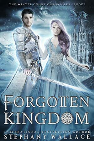 Forgotten Kingdom by Stephany Wallace