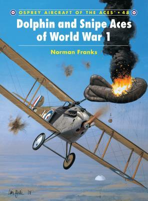 Dolphin and Snipe Aces of World War 1 by Norman Franks