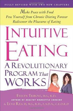 Intuitive Eating by Tribole, Evelyn, Resch, Elyse (August 7, 2012) Paperback by Evelyn Tribole, Evelyn Tribole