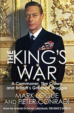 The King's War by Mark Logue, Peter Conradi