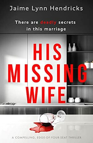 His Missing Wife by Jaime Lynn Hendricks