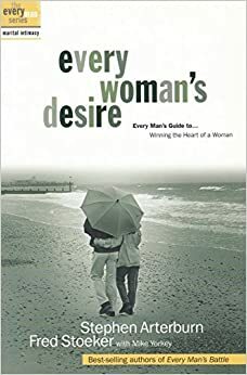 Every Woman's Desire by Fred Stoeker, Stephen Arterburn