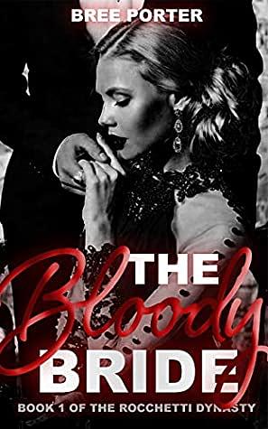 The Bloody Bride by Bree Porter