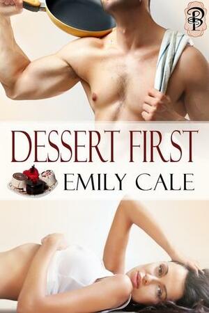Dessert First by Emily Cale