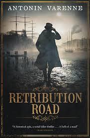 Retribution Road by Antonin Varenne