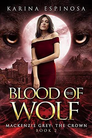 Blood of the Wolf by Karina Espinosa