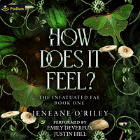 How does it feel? by Jeneane O'Riley