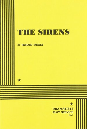 The Sirens. by Richard Wesley