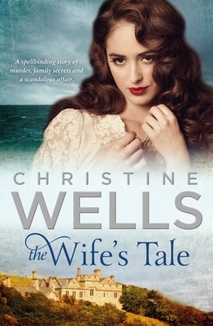 The Wife's Tale by Christine Wells