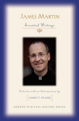 James Martin: Essential Writings by James Martin SJ