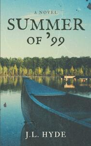 Summer of '99 by J.L. Hyde