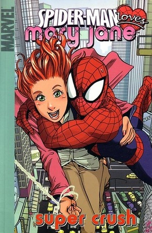 Spider-Man Loves Mary Jane, Volume 1: Super Crush by David Hahn, Valentine De Landro, Rick Mays, Sean McKeever, Takeshi Miyazawa